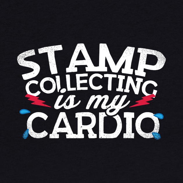 Stamp Collecting Is My Cardio by thingsandthings